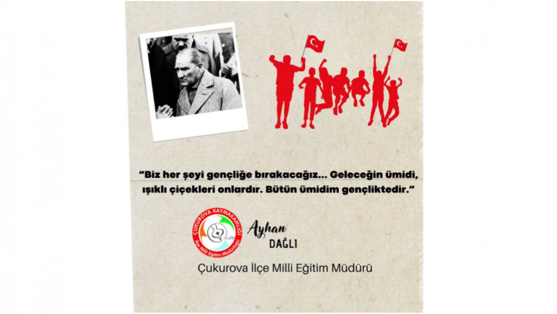 19 Mayıs Atatürk'ü Anma,Gençlik ve Spor Bayramımız Kutlu Olsun.